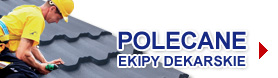 Wybierz sprawdzoną|Ekipę Dekarską »